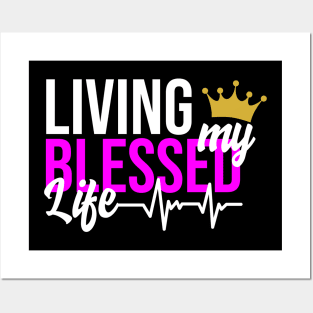 Living my Blessed Life Posters and Art